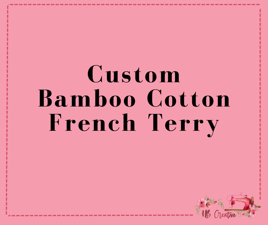 Custom Bamboo Cotton French Terry